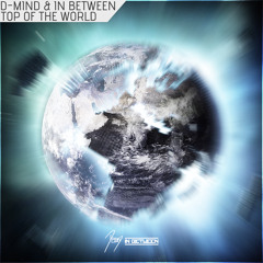 D-Mind & In Between - Top Of The World (Free Release)