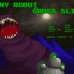 Tiny Robot vs Gross Slime - Theme