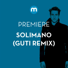 Premiere: Solimano 'Factor H' (Guti Remix)