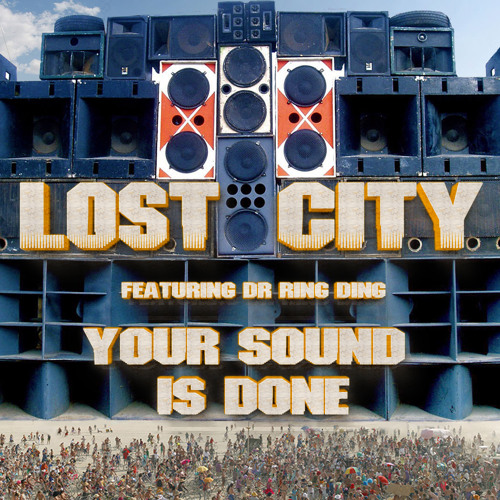 Lost City x Dr. Ring Ding - Your Sound Is Done