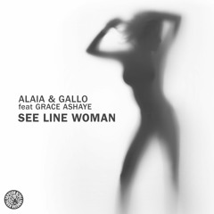Alaia & Gallo feat. Grace Ashaye - See Line Woman (Original Mix)