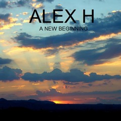 Alex H - A New Beginning [Free Download]