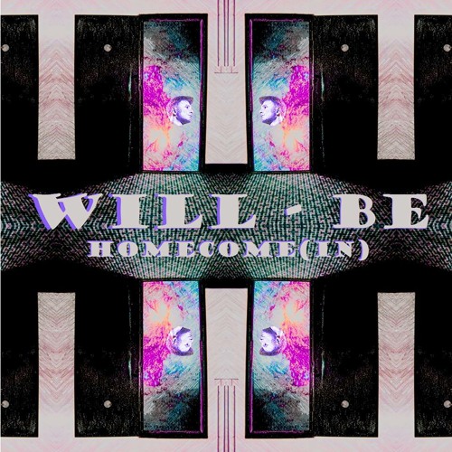 Homecome(in) | Will-Be | prod. by Bruce Leekix