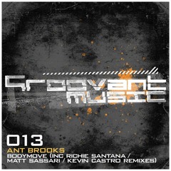Ant Brooks - Bodymove (Matt Sassari Remix) // Groovant Music