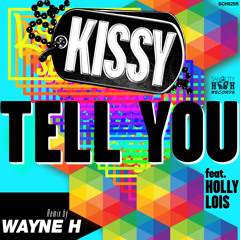 Kissy - Tell You (Wayne H Remix)