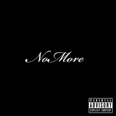 No More (feat Geek & Joshua Wyse)