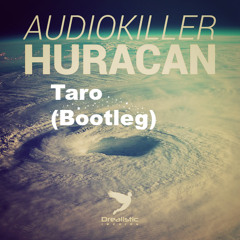 Audiokiller - Huracan (Taro Bootleg)#Free Download [Played By Brother​Bliss]