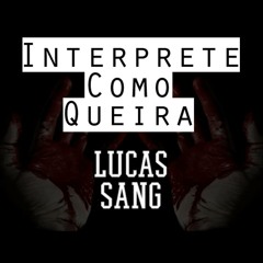 Lucas Sang - Interprete Como Queira