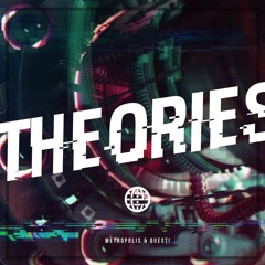 Metropolis & QUEST! - Theories [Electrostep Network FREEBIE]