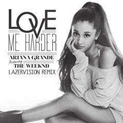 Ariana Grande - Love Me Harder ( Lazervision Slow Remix )
