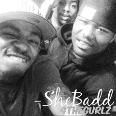 - SheBadd(4TheGurlz) feat GoonieG & AyeKnuckles at FinesseYaCumUpENT
