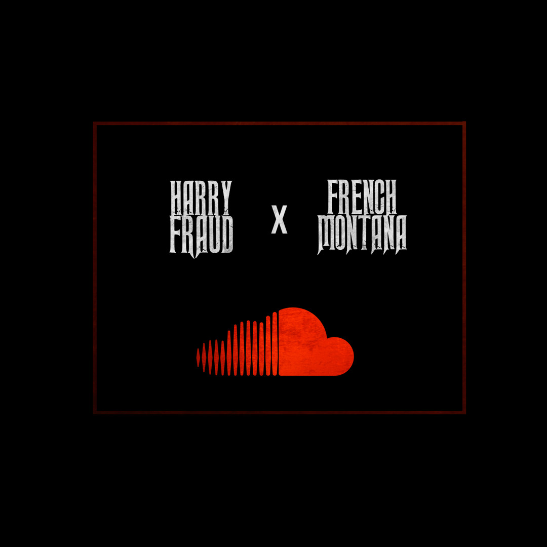Stream HarryFraud | Listen to Harry Fraud x French Montana playlist ...