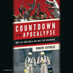 Countdown to the Apocalypse by Robert Jeffress, Read by Steve Gibbons - Audiobook Excerpt