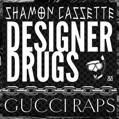 Designer Drugs X Shamon Cassette - Gucci Raps