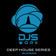 The Deep House Series ep13 - ALDANA