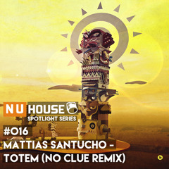 #NUHS016 Mattias Santucho - Totem (No Clue Remix)[FREE D/L]