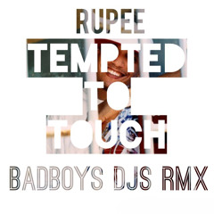 Rupee - Tempted To Touch - (Badboys Djs Remix)