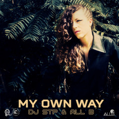 My own way - DjSTP & All B