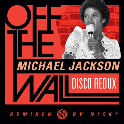 [DL] Michael Jackson – Off The Wall (Nick* Disco Redux) Artworks-000106296552-b3m6hi-t500x500