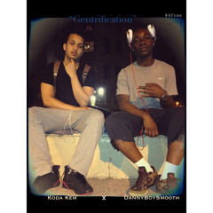 Gentrification Ft. DannyBoySmooth