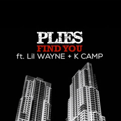 PLIES Ft Lil Wayne & K Camp - Find You (Remix)