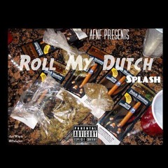 Splash - Roll My Dutch