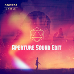 Odesza - Kusanagi (Aperture Sound Edit)