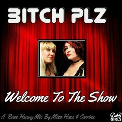 Bitch Plz - The Show Mix