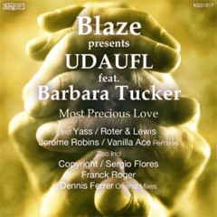 Blaze Presents UDAUFL ft. Barbara Tucker - Most precious love (Yass Stripped Down Remix)