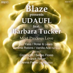 Blaze Presents UDAUFL ft. Barbara Tucker - Most precious love (Yass 2015 Remix)