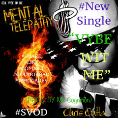 "Vybe Wit Me" x Chris Cutta (Prod. x Cognition)