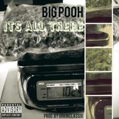 Big Poo - Its All There (Prod. by Urbin Classix)