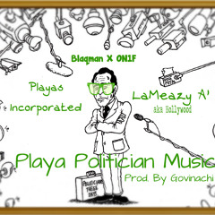 Playa Politician Music by Playas Incorporated ft. LaMeazy A'