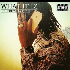 What It Is -LK Feat Trips Dadon