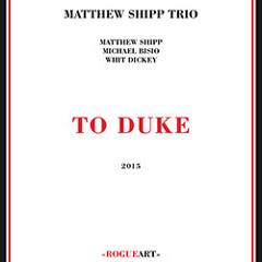 Matthew Shipp Trio, "In A Sentimental Mood" from 'To Duke'