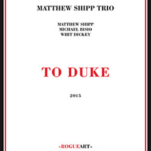 Matthew Shipp Trio, "In A Sentimental Mood" from 'To Duke'