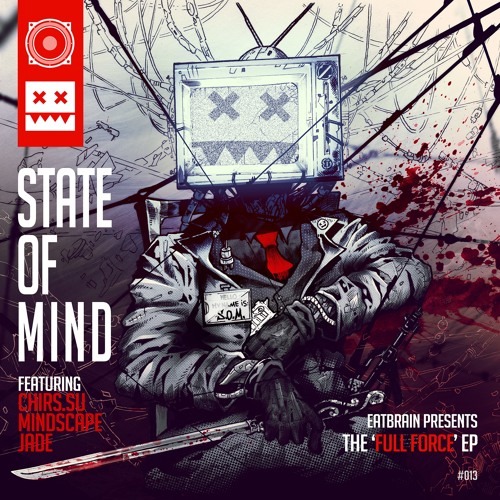 mimic Infidelity excel Stream State of Mind | Listen to Full Force EP - Eatbrain Records playlist  online for free on SoundCloud