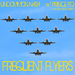 Frequent Flyers (w Prince Po - Nasa Remix) by Uncommon Nasa