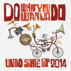 Do What You Wanna Do -  2014 DJ Earworm Mashup United State Of Pop