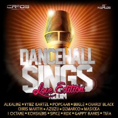 DANCEHALL SINGS RIDDIM #LOVE EDITON (Mixed By Di Nasty Deejay)