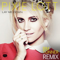 Pixie Lott -  Lay Me Down  (Bim Tonner Remix)