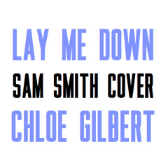 Lay Me Down (Sam Smith cover)