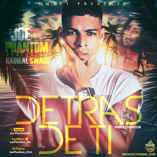 Joe Phantom Ft  Radical Swagg -Detras De Ti Prod By Darii  RF Studios