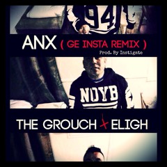 The Grouch and Eligh -  ANX - (GE INSTA REMIX)Prod. by Instigate