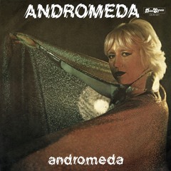A2. Andromeda (Original 1981 7" mix)