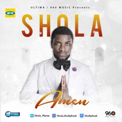 Shola - Amen (Produced By Dre-Sticks)