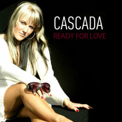Cascada - Ready For Love ( PsyMatic Remix )