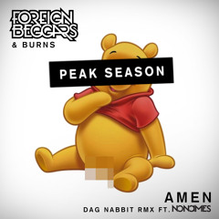 Foreign Beggars & Burns- Amen (Dag Nabbit RMX Ft. Nonames)**FREE DL**