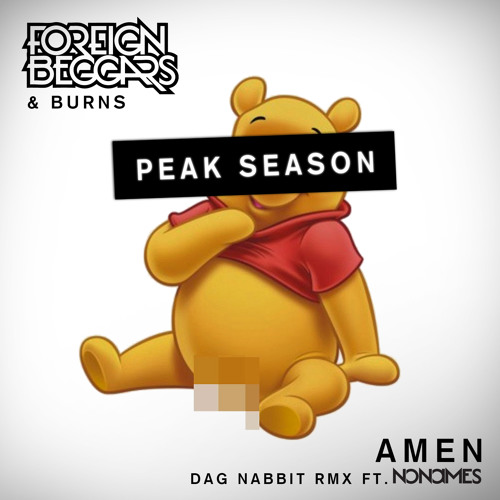 Foreign Beggars & Burns- Amen (Dag Nabbit RMX Ft. Nonames)**FREE DL**