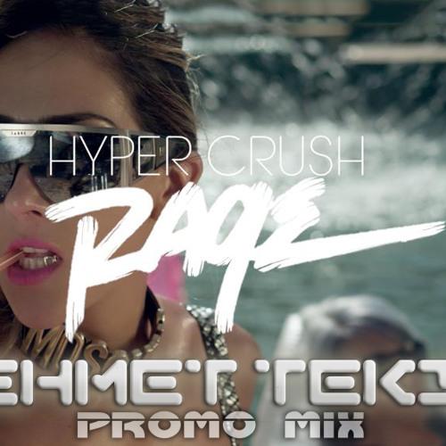 Stream Hyper Crush Rage Mehmet Tekİn Promo Mİx By Mehmet Tekİn 